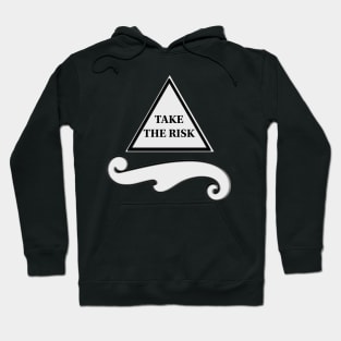 Take the risk Hoodie